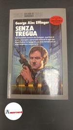 Effinger, George Alec. Senza tregua Milano Nord, 1989