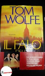 Wolfe, Tom. , and Carano, Ranieri. Il falò delle vanità Milano A. Mondadori, 1988. prima edizione
