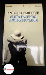 Tabucchi, Antonio. Si sta facendo sempre più tardi : romanzo in forma di lettere. Milano Feltrinelli, 2001. prima edizione