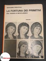 Previtali, Giovanni. La fortuna dei primitivi : dal Vasari ai neoclassici. Torino G. Einaudi, 1964 prima edizione