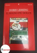 Lessing, Doris. , and Pareschi, Monica. Il sogno più dolce Milano Feltrinelli, 2002. prima edizione