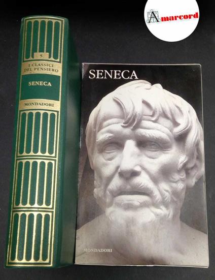 Seneca, Lucius Annaeus. Seneca Milano Mondadori, 2008 - copertina