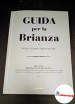 Cantù, Ignazio. Guida pei monti della Brianza e per le terre circonvicine Vimercate Arti grafiche Trassini, 2002 facsimile ed. 1837