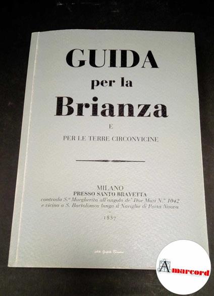 Cantù, Ignazio. Guida pei monti della Brianza e per le terre circonvicine Vimercate Arti grafiche Trassini, 2002 facsimile ed. 1837 - Ignazio Cantù - copertina