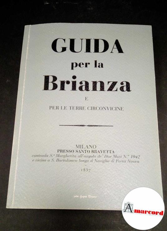Cantù, Ignazio. Guida pei monti della Brianza e per le terre circonvicine Vimercate Arti grafiche Trassini, 2002 facsimile ed. 1837 - Ignazio Cantù - copertina