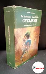 Chany, Pierre. La fabuleuse histoire du cyclisme Paris ODIL, 1975