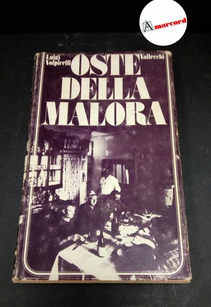 Volpicelli, Luigi. , and Pampaloni, Geno. Oste della malora Firenze Vallecchi, 1973 - Luigi Volpicelli - copertina