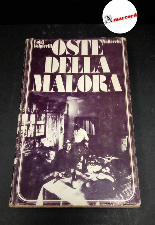Volpicelli, Luigi. , and Pampaloni, Geno. Oste della malora Firenze Vallecchi, 1973 - Luigi Volpicelli - copertina