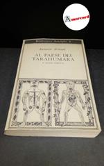 Artaud, Antonin. , and Rugafiori, Claudio. , Maxwell, H. J.. Al paese dei Tarahumara e altri scritti Milano Adelphi, 1985