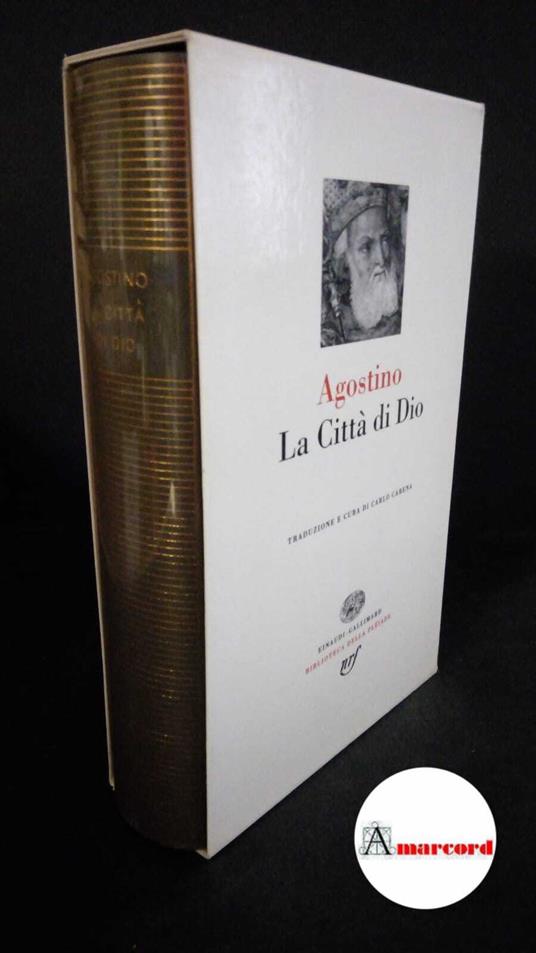 Augustinus, Aurelius. , and Carena, Carlo. La città di Dio [Torino] Einaudi, 1992. Pleiade - Agostino (sant') - copertina