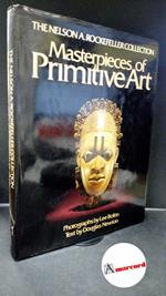Boltin, Lee. , and Newton, Douglas. , and Malraux, André. , Rockfeller, Nelson A.. Masterpieces of primitive art New York Knopf, 1978