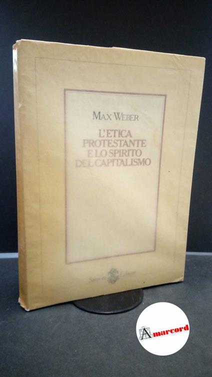 Weber, Max. , and Sestan, Ernesto. L'etica protestante e lo spirito del capitalismo Firenze Sansoni, 1983 - Max Weber - copertina
