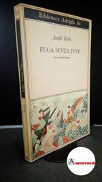 Roth, Joseph. Fuga senza fine : una storia vera. Milano Adelphi, 1978