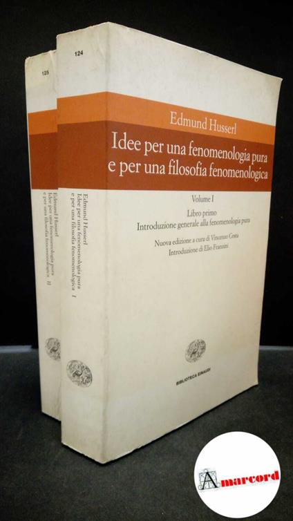 Husserl, Edmund. Idee per una fenomenologia pura e per una filosofia fenomenologica (2 volumi) Torino Einaudi, 2002 - Edmund Husserl - copertina