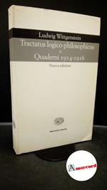 Wittgenstein, Ludwig. , and Conte, Amedeo Giovanni. Tractatus logico-philosophicus e Quaderni 1914-1916 Torino Einaudi, 1998