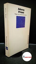 Adorno, Theodor W.. Prismi : saggi sulla critica della cultura. Torino Einaudi, 1972