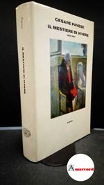 Pavese, Cesare. , and Guglielminetti, Marziano. , Nay, Laura. Il mestiere di vivere : 1935-1950. Torino Einaudi, 1990