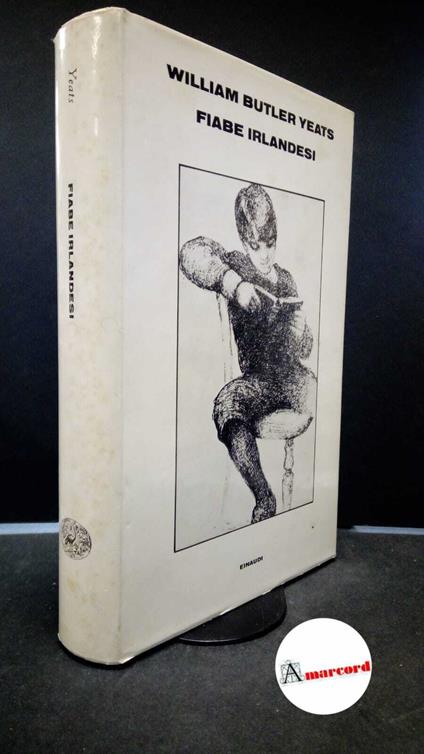 Yeats, W. B.. , and Cataldi, Melita. , Andreolli, Mariagiovanna. Fiabe irlandesi Torino Einaudi, 1981 - copertina