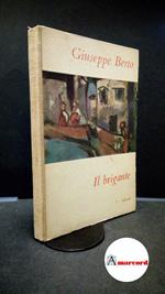 Berto, Giuseppe. Il brigante Torino Einaudi, 1951