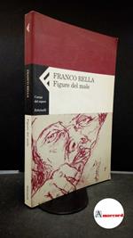 Rella, Franco. Figure del male Milano Feltrinelli, 2002
