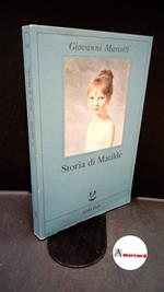 Mariotti, Giovanni. Storia di Matilde Milano Adelphi, 2003