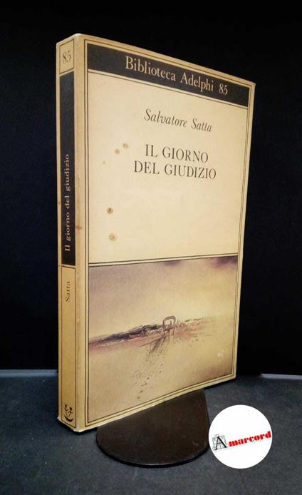 Satta, Salvatore. Il giorno del giudizio Milano Adelphi, 1979 - Salvatore Satta - copertina