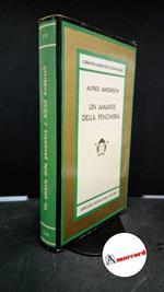 Andersch, Alfred. , and Chiusano, Italo Alighiero. Un amante della penombra Milano A. Mondadori, 1967