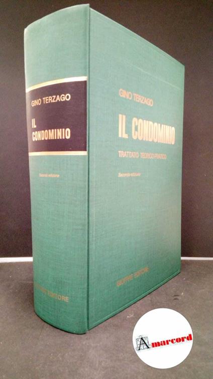 Terzago, Gino. Il condominio : trattato teorico-pratico. Milano Giuffrè, 1993 - Gino Terzago - copertina