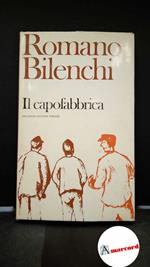 Bilenchi, Romano. Il capofabbrica Firenze Vallecchi, 1972