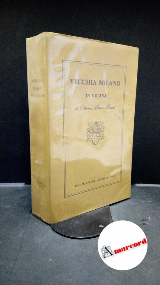 Perna Bozzi, Ottorina. Vecchia Milano in cucina [Milano] A. Martello, 1975 - Ottorina Perna Bozzi - copertina