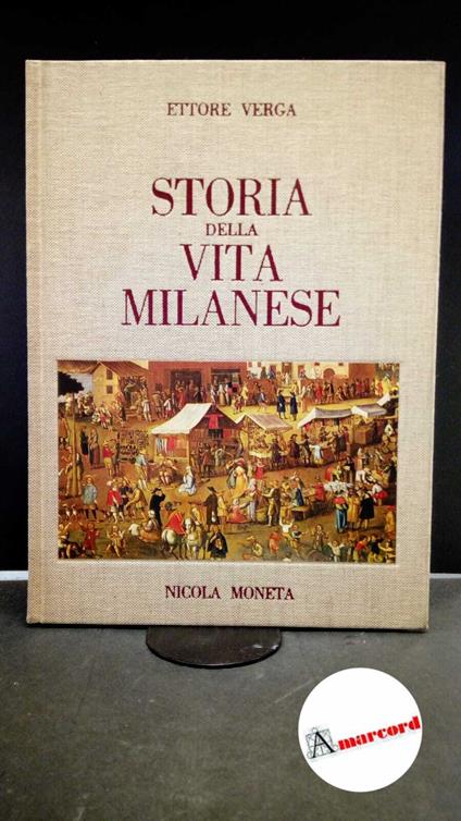 Verga, Ettore. Storia della vita milanese Milano N. Moneta, 1984 - Ettore Verga - copertina