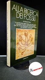 Pinna, Giovanni. , and Monti, Mario. Alla ricerca dei fossili MIlano Longanesi, 1974