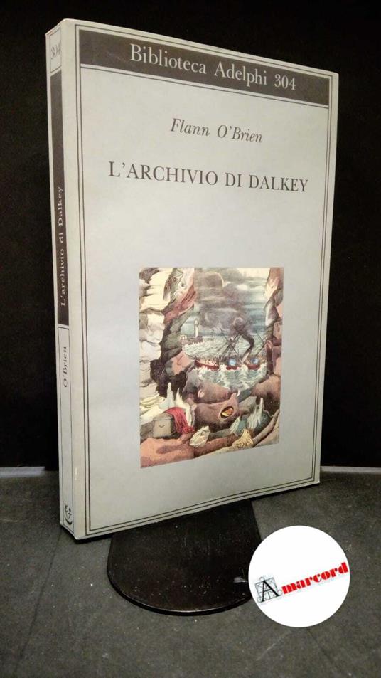 OʼBrien, Flann. , and Bottini, Adriana. L'archivio di Dalkey Milano Adelphi, 1995 - copertina