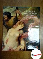Thuillier, Jacques. , and Donaudy, Augusto. , Foucart, Jacques. Le storie di Maria de' Medici di Rubens al Lussemburgo Milano Rizzoli, 1967