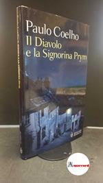 Coelho, Paulo. , and Desti, Rita. Il diavolo e la signorina Prym Milano Bompiani, 2005 prima edizione