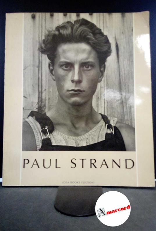 Tomkins, Calvin. , Strand, Paul. Paul Strand : fotografie. \Milano! Idea Books, 1983 - copertina