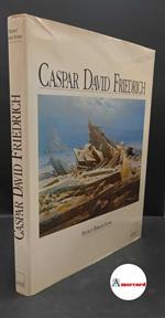 Friedrich, Caspar David. , and Börsch-Supan, Helmut. Caspar David Friedrich Paris Adam Biro, 1989
