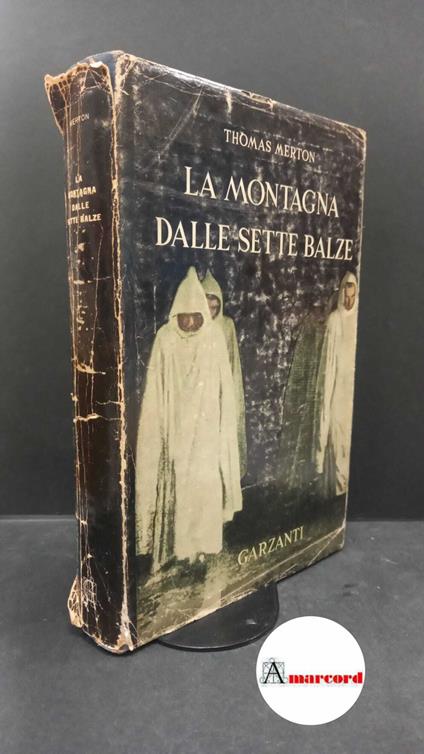 Merton, Thomas. La montagna dalle sette balze Milano Garzanti, 1962 - Thomas Merton,Thomas Merton - copertina