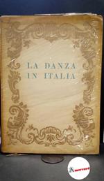 Carrieri, Raffaele. La danza in Italia : 1500-1900. Milano Editoriale Domus, 1946 prima edizione