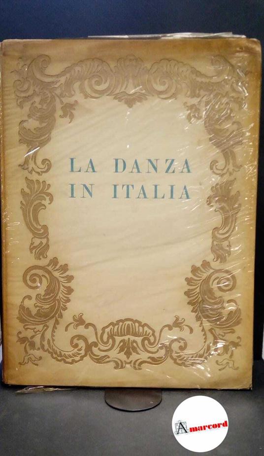 Carrieri, Raffaele. La danza in Italia : 1500-1900. Milano Editoriale Domus, 1946 prima edizione - Raffaele Carrieri,Raffaele Carrieri - copertina