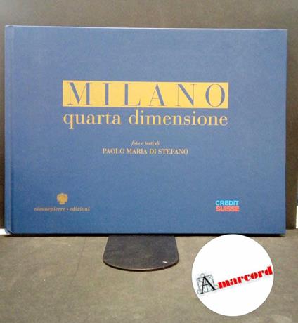 Di Stefano, Paolo Maria. Milano, quarta dimensione Milano Viennepierre, 2002 - Paolo Maria Di Stefano,Paolo M. Di Stefano - copertina