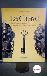 Mandel, Gabriele. La chiave : storia e simbologia di chiavi lucchetti e serrature. Padova Franco Martella, 2001