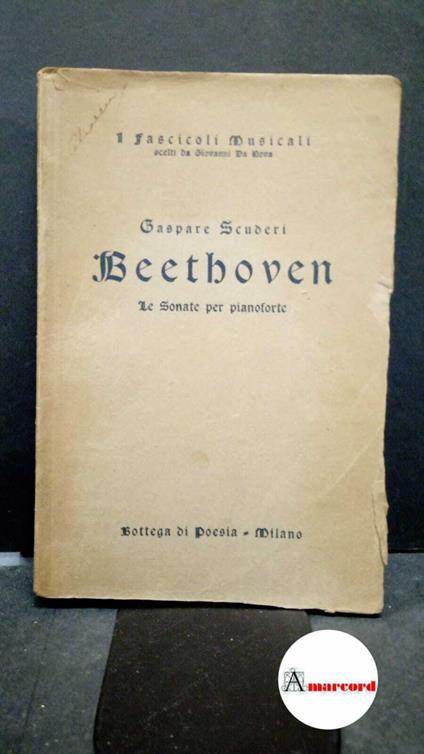 Scuderi, Gaspare. Beethoven : le sonate per pianoforte. Milano Bottega di Poesia, 1926 - Gaspare Scuderi,Gaspare Scuderi - copertina