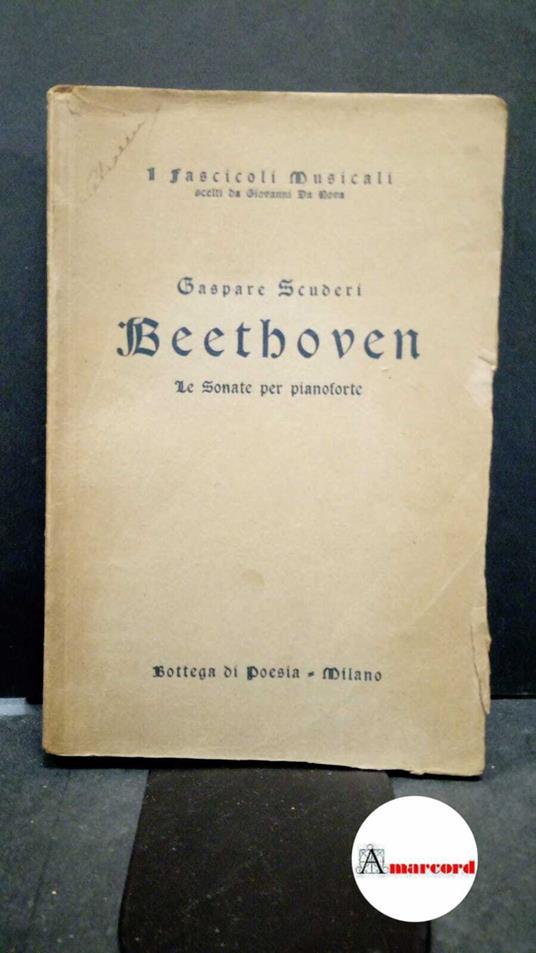 Scuderi, Gaspare. Beethoven : le sonate per pianoforte. Milano Bottega di Poesia, 1926 - Gaspare Scuderi,Gaspare Scuderi - copertina