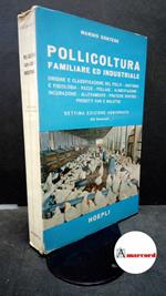 Cortese, Marino. Pollicoltura familiare ed industriale : origine e classificazione del pollo, anatomia e fisiologia, razze, pollaio, alimentazione, incubazione, allevamento, pratiche diverse, prodotti vari e malattie. Milano U. Hoepli, 1969
