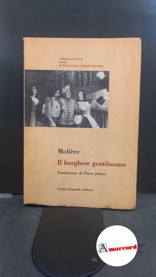 Molière. , and Jahier, Piero. Il borghese gentiluomo Torino Einaudi, 1953 - Molière,Molière - copertina