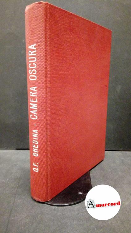 Ghedina Oscar F. Manuale pratico di camera oscura. Il Castello 1969 - Oscar F. Ghedina - copertina