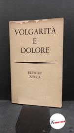 Zolla, Elémire. Volgarità e dolore Milano Bompiani, 1962