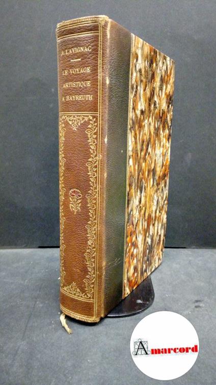 Lavignac, Albert. Le voyage artistique a Bayreuth Paris Librairie Ch. Delagrave, 1897 - Albert Lavignac - copertina