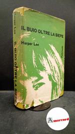 Lee Harper. Il buio oltre la siepe. Feltrinelli. 1962